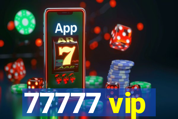 77777 vip